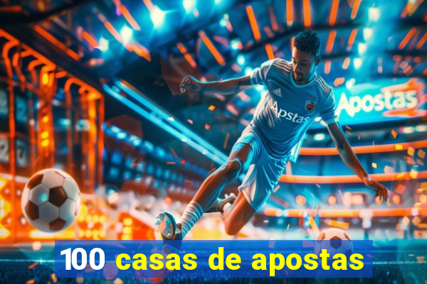 100 casas de apostas